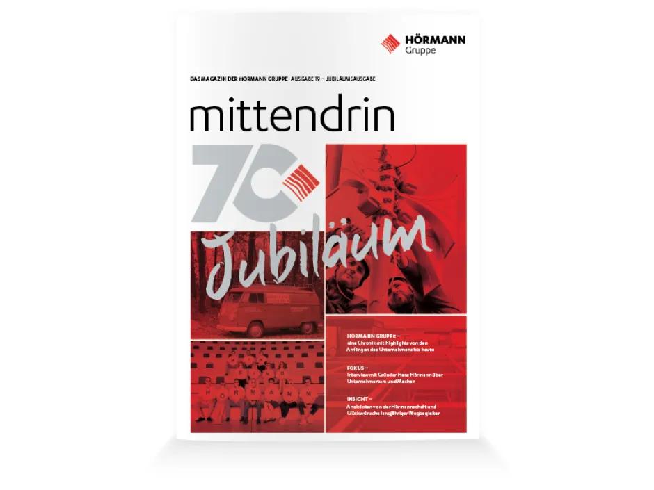 HÖRMANN Magazin "mittendrin": Jubiläumsausgabe - 70 Jahre Hörmann